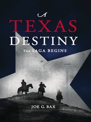 cover image of A Texas Destiny, the Saga Begins